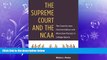 different   The Supreme Court and the NCAA: The Case for Less Commercialism and More Due Process