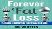 New Book Forever Fat Loss: Escape the Low Calorie and Low Carb Diet Traps and Achieve Effortless