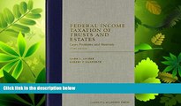 complete  Federal Income Taxation of Trusts and Estates: Cases, Problems, and Materials (Carolina