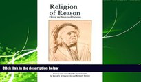 different   Religion of Reason: Out of the Sources of Judaism (AAR Religions in Translation)
