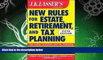 different   JK Lasser s New Rules for Estate, Retirement, and Tax Planning