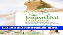 Collection Book Beautiful Babies: Nutrition for Fertility, Pregnancy, Breastfeeding, and Baby s