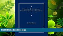 FAVORITE BOOK  Federal Taxation of Estates, Trusts and Gifts: Cases, Problems and Materials