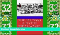 Big Deals  The Falcons and the Tidal Waves  Best Seller Books Most Wanted