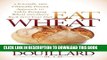 New Book Eat Wheat: A Scientific and Clinically-Proven Approach to Safely Bringing Wheat and Dairy