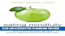 Collection Book Eating Mindfully: How to End Mindless Eating and Enjoy a Balanced Relationship