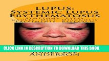 Collection Book LUPUS:  Systemic Lupus Erythematosus: Symptoms. Types. Causes. Diet.  Diagnosis.