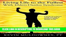 New Book Living Life to the Fullest with Ehlers-Danlos Syndrome: Guide to Living a Better Quality