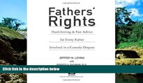READ FULL  Fathers  Rights: Hard-Hitting and Fair Advice for Every Father Involved in a Custody