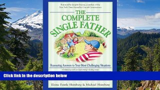 Must Have  The Complete Single Father: Reassuring Answers to Your Most Challenging Situations