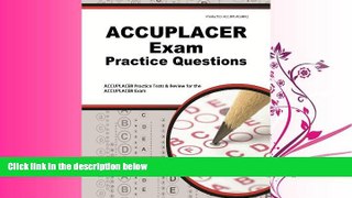 READ book  ACCUPLACER Exam Practice Questions (First Set): ACCUPLACER Practice Test   Review for