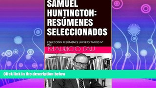 FREE PDF  SAMUEL HUNTINGTON: RESÃšMENES SELECCIONADOS: COLECCIÃ“N RESÃšMENES UNIVERSITARIOS NÂº