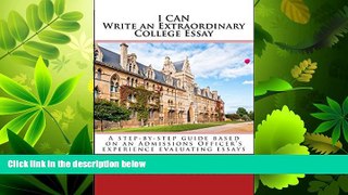 READ book  I Can Write An Extraordinary College Essay: A step-by-step guide based on an