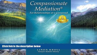 Big Deals  Compassionate Mediation For Relationships at a Crossroad: How to Add Passion to Your