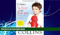 Books to Read  Como lidiar con los ex: Hombres, mujeres...y fantasmas del pasado (Spanish
