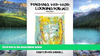 Books to Read  Finding Hiphop, Looking for Jazz: Thoughts of a Modern Male DivorcÃ©  Full Ebooks