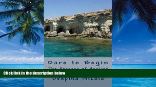 Books to Read  Dare to Begin: The Process of Healing  Full Ebooks Best Seller