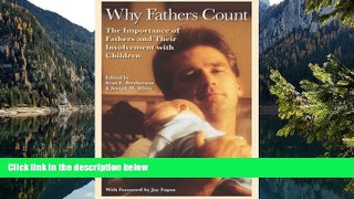 READ NOW  Why Fathers Count: The Importance of Fathers and Their Involvement with Children  READ