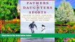 Deals in Books  Fathers   Daughters   Sports: Featuring Jim Craig, Chris Evert, Mike Golic, Doris
