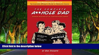 Deals in Books  The Complete A**hole Dad: Random Musings of an Inappropriate Parent  Premium