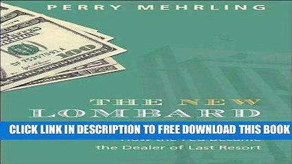 [PDF] The New Lombard Street: How the Fed Became the Dealer of Last Resort Full Online