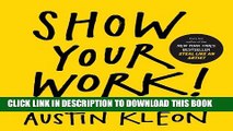 [PDF] Show Your Work!: 10 Ways to Share Your Creativity and Get Discovered Popular Collection