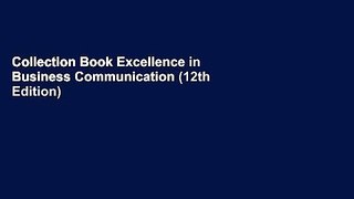Collection Book Excellence in Business Communication (12th Edition)