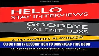 New Book Hello Stay Interviews, Goodbye Talent Loss: A Manager s Playbook