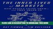 Collection Book The Inner Lives of Markets: How People Shape Themâ€”And They Shape Us