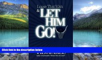 Books to Read  Loose That Man   Let Him Go!  Best Seller Books Best Seller