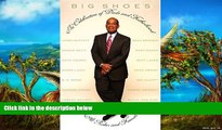 READ NOW  Big Shoes: In Celebration of Dads and Fatherhood  Premium Ebooks Online Ebooks