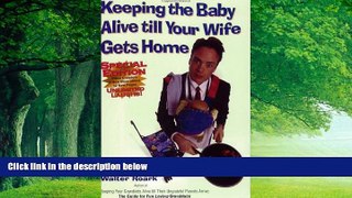 Books to Read  Keeping the Baby Alive till Your Wife Gets Home  Full Ebooks Most Wanted