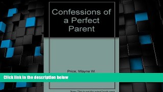 Big Deals  Confessions of a Perfect Parent  Best Seller Books Most Wanted