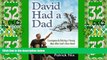 Big Deals  David Had a Dad: Courageously Raising a Young Man After God s Own Heart  Full Read Best