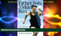 Big Deals  Father, Son, 3-Mile Run: The Essence of Fatherhood  Best Seller Books Best Seller