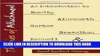 [PDF] Theories of Attachment: An Introduction to Bowlby, Ainsworth, Gerber, Brazelton, Kennell,