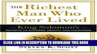 Collection Book The Richest Man Who Ever Lived: King Solomon s Secrets to Success, Wealth, and