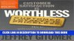 New Book Customer Satisfaction Is Worthless, Customer Loyalty Is Priceless: How to Make Customers