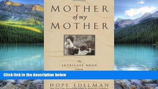 Big Deals  Mother of My Mother: The Intricate Bond Between Generations  Best Seller Books Most