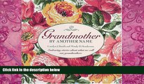 Big Deals  Grandmother By Another Name: Endearing Stories About What We Call Our Grandmothers