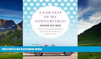 Big Deals  A Car Seat in My Convertible?: Giving Your Grandkids the Spiritual Ride of Their Lives