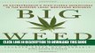 Collection Book Big Weed: An Entrepreneur s High-Stakes Adventures in the Budding Legal Marijuana