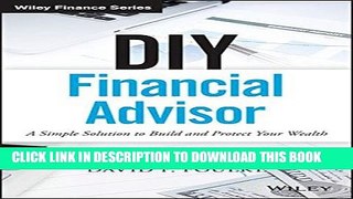 Collection Book DIY Financial Advisor: A Simple Solution to Build and Protect Your Wealth (Wiley