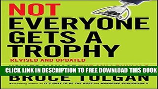 [PDF] Not Everyone Gets A Trophy: How to Manage the Millennials Popular Colection