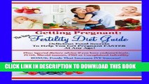[PDF] The New Fertility Diet Guide: Delicious Food Secrets To Help You Get Pregnant Faster At Any