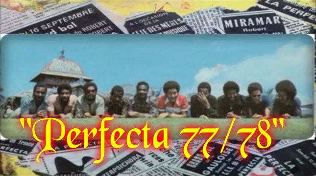 ✌.PERFECTA: {de Martinique} Perfecta 77/78 ♬ A/C: Marius Priam.✌