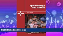 For you Epidemiology and Culture (Cambridge Studies in Medical Anthropology)