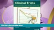 For you Clinical Trials - A Practical Guide to Design, Analysis, and Reporting