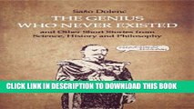 [PDF] The Genius Who Never Existed and other Short Stories from Science, History and Philosophy