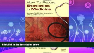 For you How to Report Statistics in Medicine: Annotated Guidelines for Authors, Editors, and